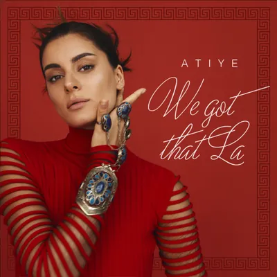 Atiye – We Got That La cover