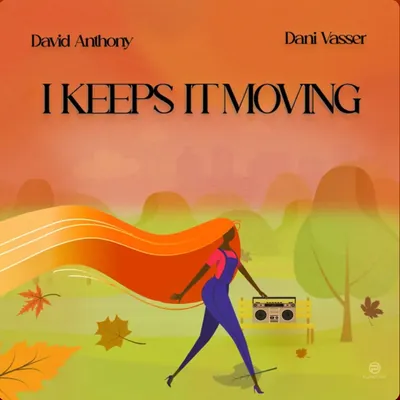 David Anthony & Dani Vasser – I Keeps It Moving cover