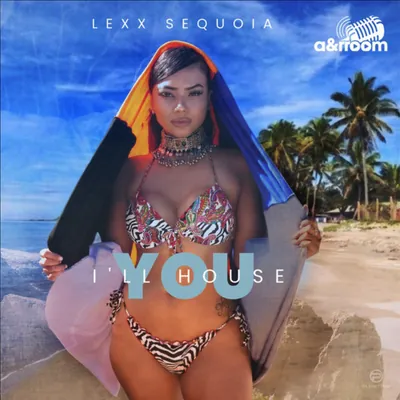 Lexx Sequoia – I’ll House You cover